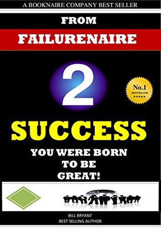 Full Download Failurenaire From Failurenaire 2 Success You Were Born To Be Great - Bill Bryant file in ePub