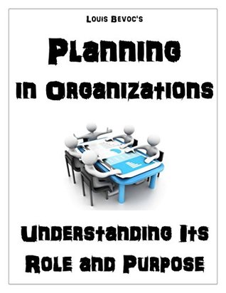 Full Download Planning in Organizations: Understanding Its Role and Purpose - Louis Bevoc file in PDF