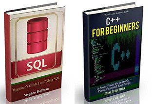 Download C  : The Ultimate Guide to Learn C   and SQL Programming Fast (C   for beginners, c programming, JAVA, Coding, CSS, PHP) (Programming, computer language, coding, HTML, Javascript, Developers Book 1) - Stephen Hoffman | ePub