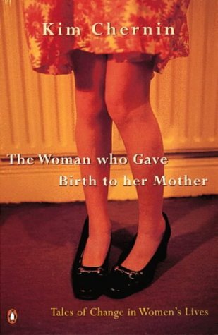 Download The Woman Who Gave Birth to Her Mother: Tales of Change in Women's Lives - Kim Chernin file in PDF