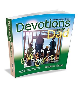 Download Devotions with Dad: Building Character: Stories and discussion from the book of Proverbs - Daniel J. Koren | ePub