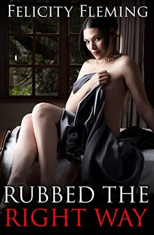 Download Rubbed the Right Way: Cuckold Husband Arranges a Full Service Threesome for his Wife - Felicity Fleming file in PDF