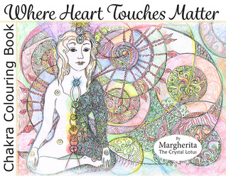 Read Where Heart Touches Matter: Chakra Colouring Book - Margherita file in PDF