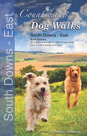 Read Countryside Dog Walks : South Downs East - 20 graded walks with no stiles for your dogs - Gilly Seddon | ePub