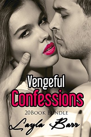 Read Online Erotica: Vengeful Confessions (New Adult Romance Multi Book Mega Bundle Erotic Sex Tales Taboo Box Set)(New Adult Erotica, Contemporary Coming Of Age Fantasy, Fetish) - Layla Barr | PDF