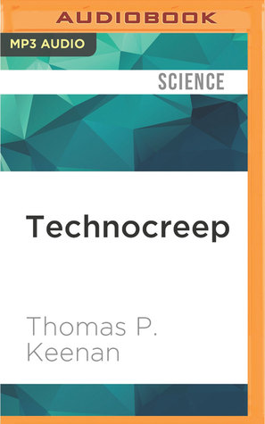 Download Technocreep: The Surrender of Privacy and the Capitalization of Intimacy - Thomas P. Keenan file in ePub