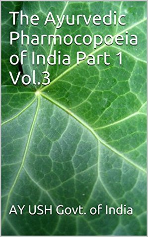 Read Online The Ayurvedic Pharmocopoeia of India Part 1 Vol.3 - AY USH Govt. of India | PDF
