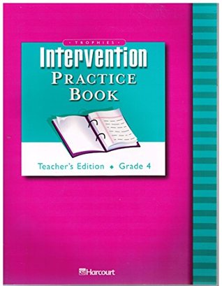 Read Online Intervention Practice Book, Grade 4, Teacher's Edition (Trophies Reading) - Harcourt School Publishers | PDF