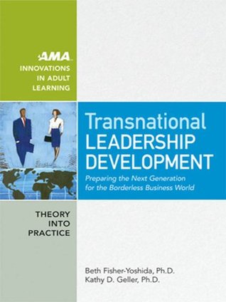 Read Online Transnational Leadership Development: Preparing the Next Generation for the Borderless Business World (AMA Innovations in Adult Learning) - Beth Fisher-Yoshida file in PDF