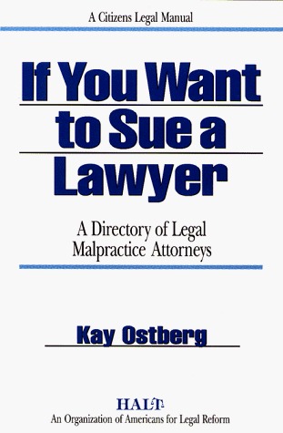 Read If You Want to Sue a Lawyer: A Directory of Legal Malpractice Attorneys - Kay Ostberg | PDF