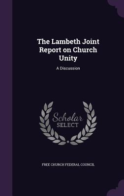 Read The Lambeth Joint Report on Church Unity: A Discussion - Free Church Federal Council | PDF