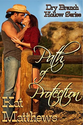 Full Download Path of Protection (Dry Branch Hollow Book 1) - Kat Matthews file in PDF