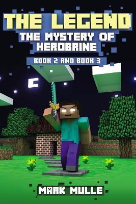 Download The Legend: The Mystery of Herobrine, Book Two and Book Three: (An Unofficial Minecraft Book for Kids Ages 9 - 12 (Preteen) - Mark Mulle file in ePub