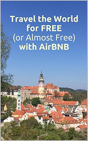 Full Download 50 Ways to See the World for Free (or Almost Free) with AirBNB - Peader Meinrad | ePub