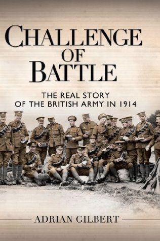 Download Challenge of Battle: The Real Story of the British Army in 1914 - Adrian Gilbert file in ePub