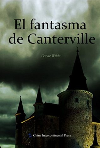 Read Online The Canterville Ghost（Spanish Edition）【坎特维尔的幽灵（西语）】 - 奥斯卡·王尔德【奥斯卡·王尔德】 | PDF