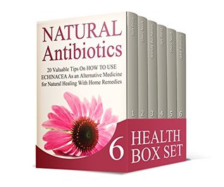 Download Health Box Set: 99 Tips and Lessons On How to to Use Natural Remedies for Healing (health, health care, recipes for health) - Sun Price | ePub