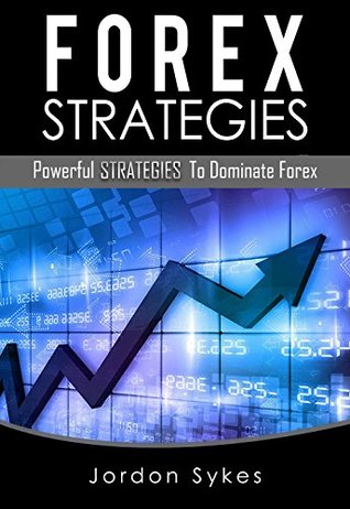 Download Forex: Powerful Strategies To Dominate Forex (Day trading,Trading,Stocks,Forex) - Jordon Sykes file in ePub