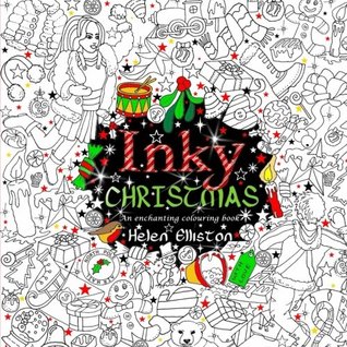 Full Download Inky Christmas: An enchanting, festive adult colouring book - Helen Elliston | PDF
