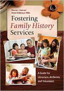 Read Online Fostering Family History Services: A Guide for Librarians, Archivists, and Volunteers: A Guide for Librarians, Archivists, and Volunteers - Rhonda L. Clark file in ePub