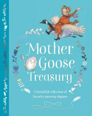 Full Download Mother Goose Treasury: A Beautiful Collection of Favorite Nursery Rhymes - Parragon Books file in PDF