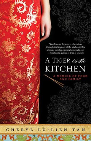 Read A Tiger in the Kitchen: A Memoir of Food and Family - Cheryl Lu-Lien Tan | PDF