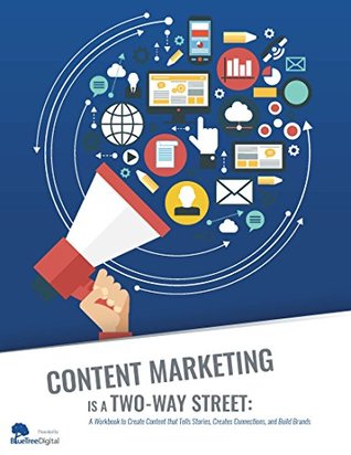 Download Content Marketing Is a Two-Way Street: A Workbook to Create Content that Tells Stories, Creates Connections, and Builds Brands - Stephanie Diaz file in ePub