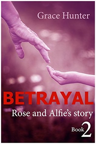 Full Download Betrayal Book 2 Rose & Alfie's Story (The Betrayal Series) - Grace Hunter file in ePub