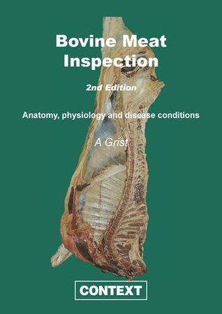 Full Download Bovine Meat Inspection: Anatomy, Physiology and Disease Conditions - Andrew Grist | ePub