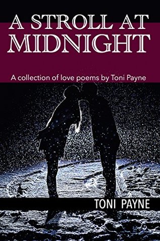 Read Online A Stroll at Midnight: A Collection of Love Poems by Toni Payne - Toni Payne file in ePub