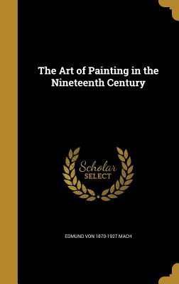 Read The Art of Painting in the Nineteenth Century - Edmund von Mach | ePub