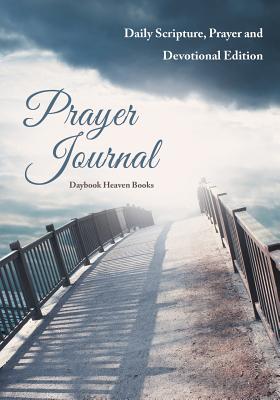 Download Prayer Journal: Daily Scripture, Prayer and Devotional Edition - Daybook Heaven file in ePub