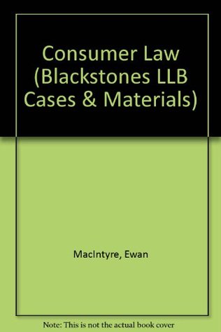 Download Consumer Law (Blackstones LLB Cases & Materials) - Ewan MacIntyre | ePub