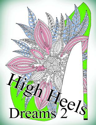 Read High Heels Dreams 2 - Coloring Book (Adult Coloring Book for Relax) - The Art of You | ePub