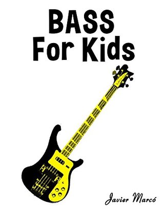 Read Bass for Kids: Christmas Carols, Classical Music, Nursery Rhymes, Traditional & Folk Songs! - Javier Marcó file in ePub