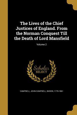 Full Download The Lives of the Chief Justices of England. from the Norman Conquest Till the Death of Lord Mansfield; Volume 2 - John Campbell | ePub