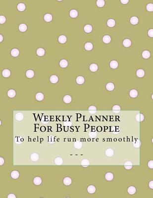 Read Weekly Planner For Busy People- Spots: Week to view planner for those juggling home and work life with one page for each - Sophie Wallace | ePub