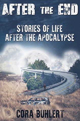 Read After the End: Stories of Life After the Apocalypse - Cora Buhlert | PDF