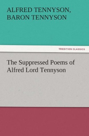 Download The Suppressed Poems of Alfred, Lord Tennyson - Alfred Tennyson file in PDF
