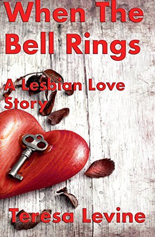 Full Download When The Bell Rings: A Lesbian Love Story (Translated) - Teresa Levine | ePub