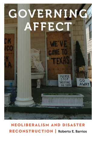 Read Governing Affect: Neoliberalism and Disaster Reconstruction - Roberto Barrios | ePub