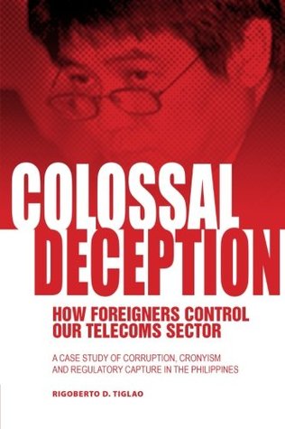 Full Download Colossal Deception: How Foreigners Control Our Telecoms Sector - Rigoberto D. Tiglao file in ePub