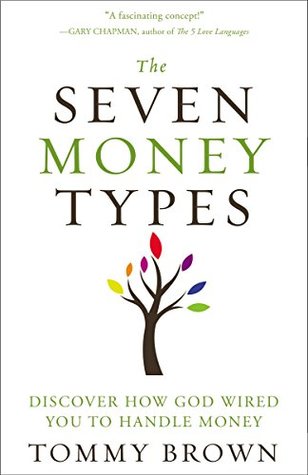 Download The Seven Money Types: Discover How God Wired You To Handle Money - Tommy Brown | ePub
