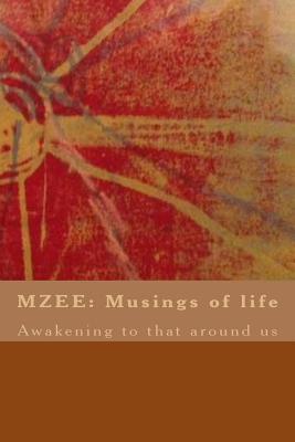 Read Online Mzee: Musings about life: Awakening to that around us - Mzee Jerry Deluccio | PDF