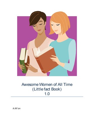 Read Online Awesome Women of All Time (Little fact Book) 1.0 - A Kh'an | ePub