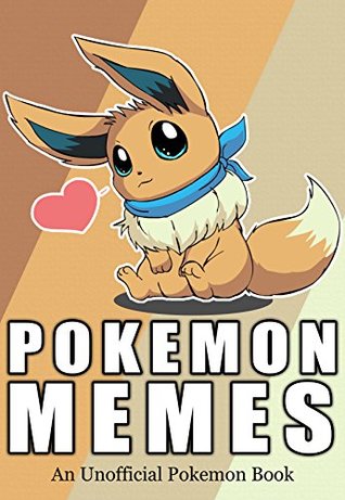 Full Download Pokemon: Pokemon Memes - 350  More Of The BEST Pokemon Memes - Funny Memes For You To Enjoy [An Unofficial Pokemon Book] (Funny Memes Series Book 7) - Zombee Kid | ePub