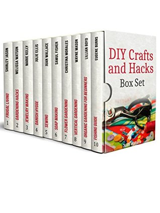 Read DIY Crafts and Hacks Box Set: The Ultimate Gardening Tricks and Craft Ideas You Can Make At Your Home - Shirley Jason file in ePub