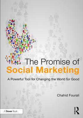 Read The Promise of Social Marketing: A Powerful Tool for Changing the World for Good - Chahid Fourali | PDF