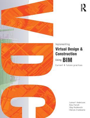 Read Online Implementing Virtual Design and Construction Using Bim: Current and Future Practices - Lennart Andersson | ePub