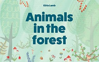 Read Animals in the forest: (Baby Books, Early Learning, Beginner Readers, Read Books Online, Short Stories, Bedtime Story For Kids, Books For Kids) - Kiria Lamb | PDF